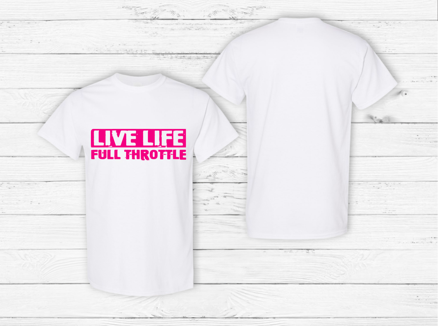 Live Life Full Throttle - Click for Color Options